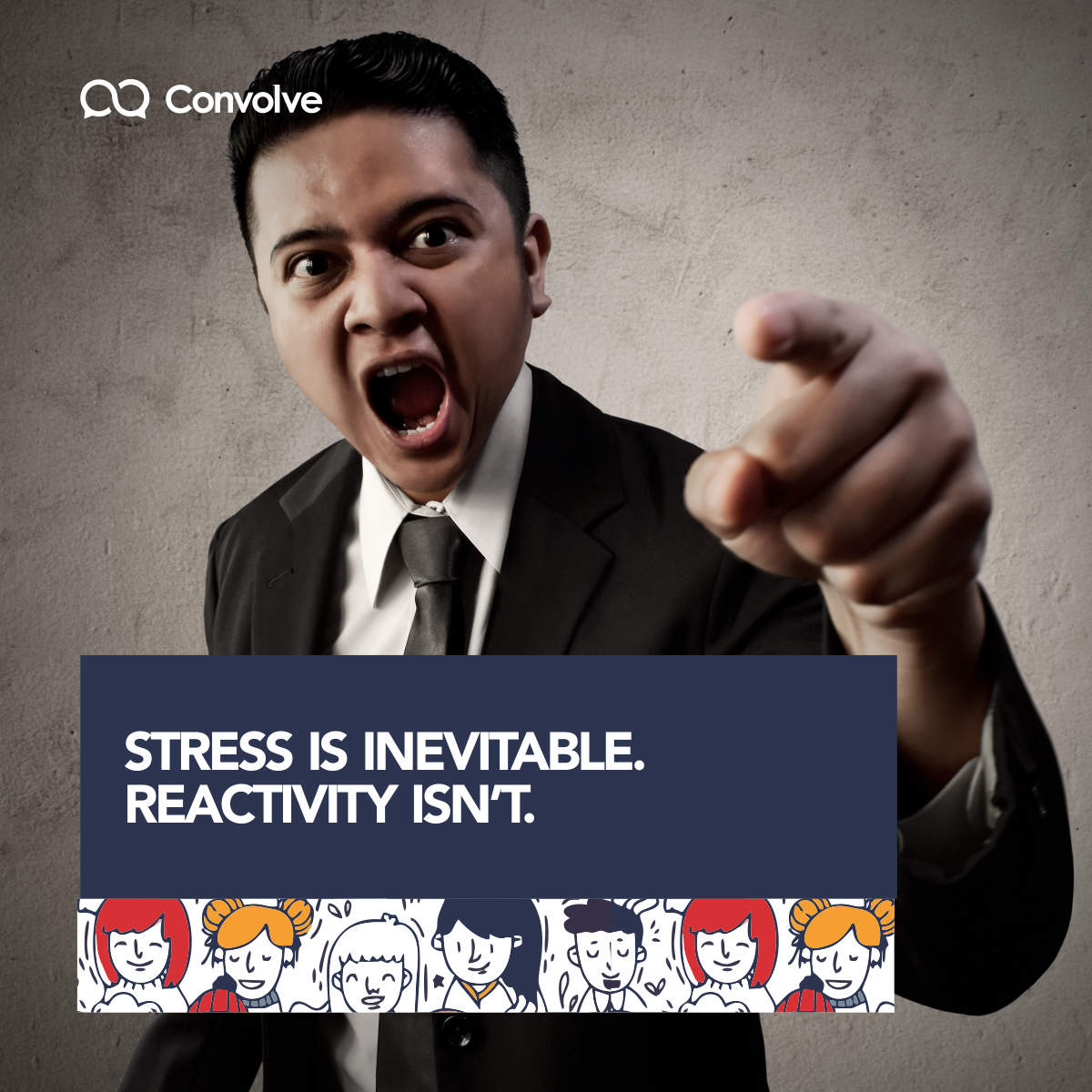 STRESS IS INEVITABLE. REACTIVITY ISN’T.